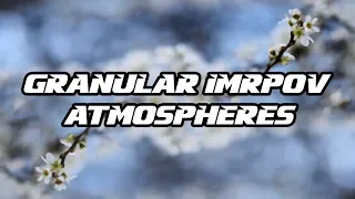 Tutorial #63 | Future Garage Granular Improvised Atmospheres