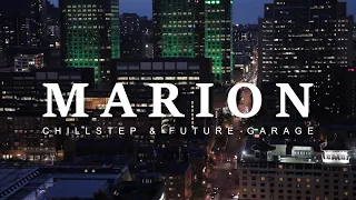 MARION  - The Best Songs of Chillstep & Future Garage