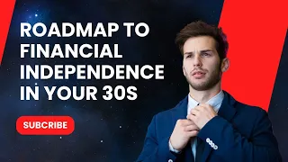 Roadmap to Financial Independence in Your 30s