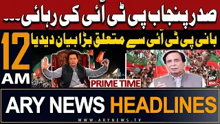 ARY News 12 AM Headlines 22nd May 2024 | Pervaiz Elahi's Big Statement Regarding PTI Chief