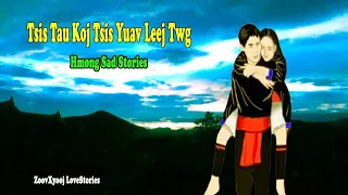 Dab neeg tu siab Tsis tau koj tsis yuav leej twg - hmong sad story