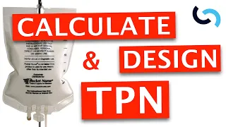 Surgical Nutrition | Total Parenteral Nutrition - Calculate and Design TPN