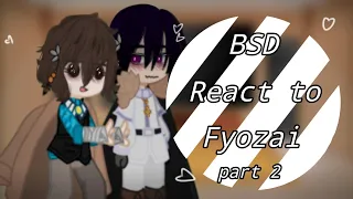 Bsd react to fyozai..(fyozai) |THX 271 subscribers| pt2? /by ~Madi-chan~