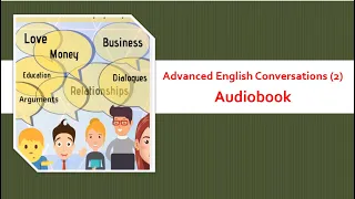 Advanced English Conversation Audiobook (2) High Level Listening Practice