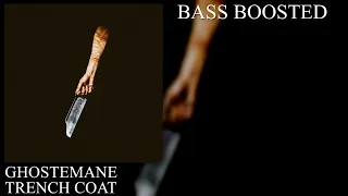 GHOSTEMANE - TRENCH COAT (BASS BOOSTED)