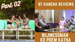 Bujinessman ko Prem Katha || Part 2 || Blind Date || BT Kancha