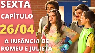 A INFÂNCIA DE ROMEU E JULIETA - Capítulo 255 - SEXTA 26/04 - Resumo da novela hoje completo