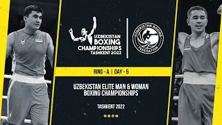 RING - A | DAY - 5 | UZBEKISTAN ELITE MAN & WOMAN BOXING CHAMPIONSHIPS, TASHKENT 2022
