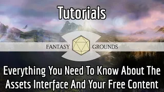 Fantasy Grounds Unity Tutorial --- All About The Assets Panel And Your Free Fantasy Grounds Content