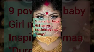 9 powerful baby girl names inspired by maa durga || beautiful baby girl names