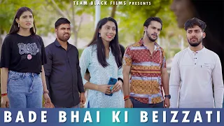 Bade Bhai Ki Kari Bezatti | Baad Mein Hua Pachtava | Team Black Film | Short Film