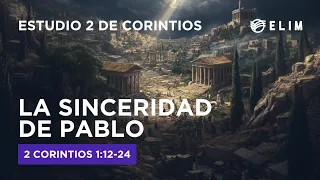 La sinceridad de Pablo | 2 Corintios 1:12-24