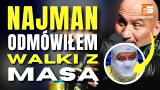 NAJMAN UJAWNIA! MI PROPONOWANO WALKĘ Z MASĄ PIERWSZEMU! ODMÓWIŁEM! MURAŃSKI WZIĄŁ! CIOS VS STRACHU?