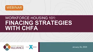 Financing Strategies with CHFA | Workforce Housing 101 | Webinar