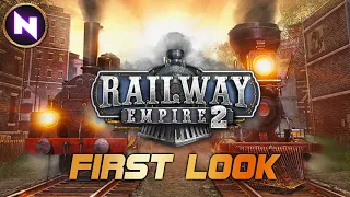 RAILWAY EMPIRE 2: More of Everything; Better UI, New Maps, More Stories | First Look/Lets Try