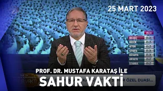 Prof. Dr. Mustafa Karataş ile Sahur Vakti - 25 Mart 2023