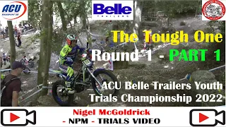 The Tough One - Round 1 PART 1 ACU Belle Trailers Youth Trials Championship 2022