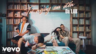 Da LAB - Từ Ngày Em Đến