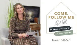 Come, Follow Me - Real Talk - EP 40 Isaiah 50-57