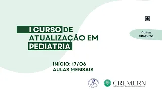 I Curso de Atualização em Pediatria - Aula dia 07/10/23