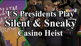 US Presidents Play the Diamond Casino Heist! (Silent & Sneaky)