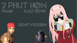 2 Phut Hon - Phao (KAIZ Remix) Gachi ♂Right Version♂