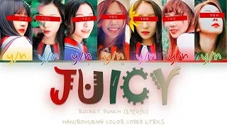 Your GirlGroup (7 members) - Juicy [ROCKET PUNCH] [Color Coded Lyrics HAN/ROM/ENG]