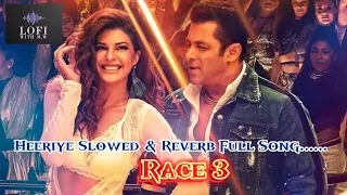 Heeriye Ni Nasha Tera Karke| Slowed + Reverb | Race 3 | Salman Khan | Jacqueline | LofiwithM.W