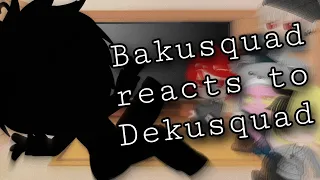 Bakusquad reacts to Dekusquad! || Tysm for 200 subs!! || bkdk || read desc