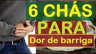 Remédio caseiro para dor de barriga - 6 Tipos de chás para dor de barriga