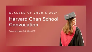 Classes of 2020 and 2021 | Harvard Chan School Convocation