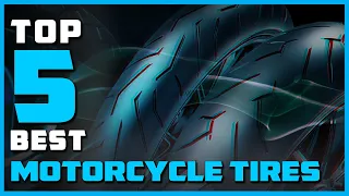 Top 5 Best Motorcycle Tires Review in 2023 - See This Before You Buy