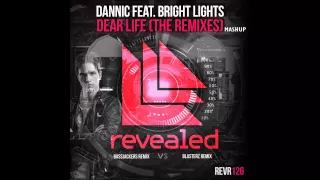 Dannic ft. Bright Lights - Dear Life [THE REMIXES MASHUP]