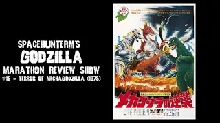 SpaceHunterM's GODZILLA MARATHON REVIEW SHOW #15 - Terror of Mechagodzilla (1975)