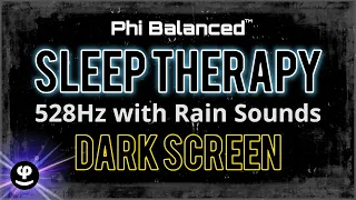 Deep Sleep | 528Hz Pure Tone | Rain Sounds | Dark Screen