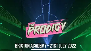 The Prodigy: London Brixton academy: July 21st 2022
