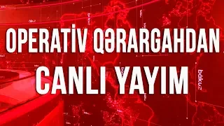 Operativ qərargahdan CANLI YAYIM (29.08.2020)