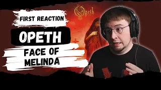 1st Time Reaction: Opeth - Face of Melinda