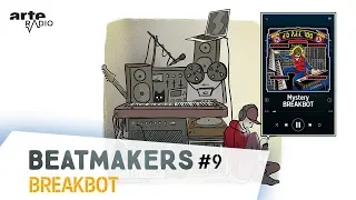 Breakbot | Beatmakers (9/10) - ARTE Radio Podcast