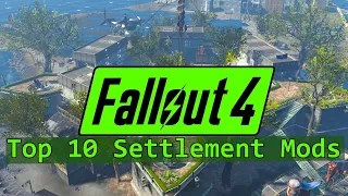 Top 10 Fallout 4 Settlement Building Mods | 2023 | PC/XBOX/PS4