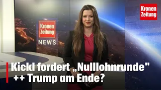 Kickl fordert „Nulllohnrunde“ ++ Trump am Ende? | krone.tv NEWS