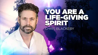 You are a Life-Giving Spirit | Chris Blackeby | 5th November 2019