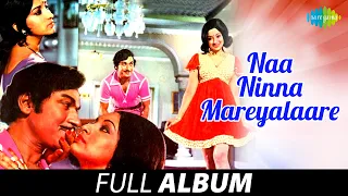 Naa Ninna Mareyalaare - Full Album | Dr. Rajkumar, Lakshmi | Rajan - Nagendra