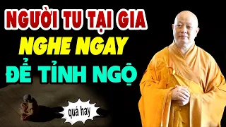 Phật Tử Tu Tại Gia Nhất Định Phải Nghe 1 Lần - HT. Thích Lệ Trang (rất quan trọng)