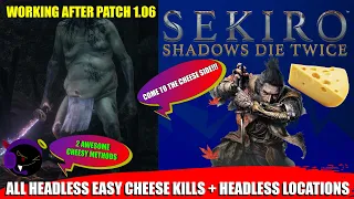 Sekiro - Headless Easy Cheese Kills + Headless Locations - 2 METHODS - Patch 1.06 Working!