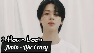 [1 HOUR] Jimin 지민 - Like Crazy (1 HOUR LOOP) - AUDIO