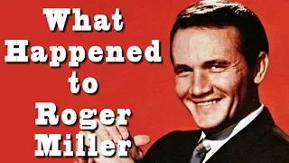 What happened to ROGER MILLER?