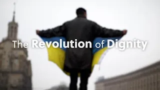 Ukraine's Revolution of Dignity