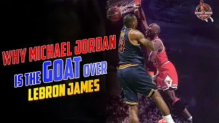 Why Michael Jordan is the GOAT over Lebron James