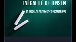 Inégalité de Jensen et Inégalité arithmético-géométrique